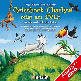 Kinder Schweizerd., steiner Jolanda CD Geissbock Charly Reist Um D'wält