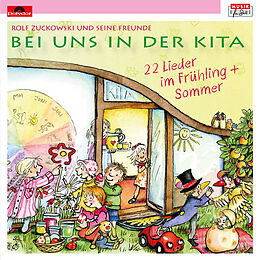 Rolf und seine Freun Zuckowski CD Bei Uns In Der Kita - 22 Lieder Fruhling & Sommer