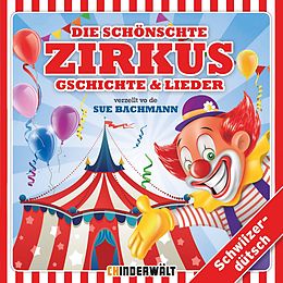 Kinder Schweizerdeutsch CD Die Schönschte Zirkus Gschichte & Lieder