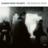 Django Belovèd Bates CD The Study Of Touch