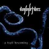 Daylight Dies LP (analog) A Frail Becoming
