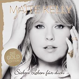 Maite Kelly CD Sieben Leben für Dich - Die Gold Edition