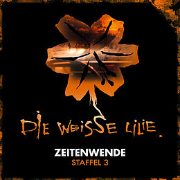 Die Weisse Lilie CD Zeitenwende - Staffel 3 (3-cd Box)