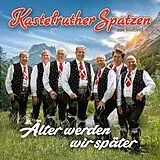 Kastelruther Spatzen CD Älter Werden Wir Später