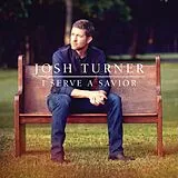 Josh Turner CD I Serve A Savior