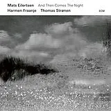 Mats/Fraanje,Harmen/ Eilertsen CD And Then Comes The Night
