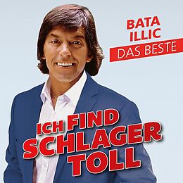 Bata Illic CD Ich Find Schlager Toll - Das Beste