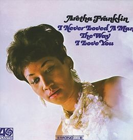 Aretha Franklin Vinyl I Never Loved A Man The Way I Love You (Vinyl)