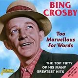 Bing Crosby CD Too Marvellous For Words