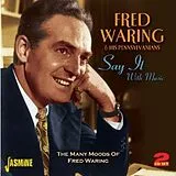 Fred Waring & His Pennsylvania CD Say It With Music - The Many Moods Of