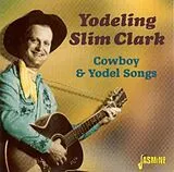 Slim Yodelin' Clark CD Cowboy & Yodel Songs