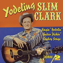 Slim-Yodeling- Clark CD Singin' Yodelin' Guitar Pickin' Cowboy Songs