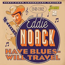 Eddie Noack CD Have Blues,Will Travel