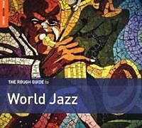 The Rough Guide To World Jazz