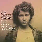 Secret Sisters, The Vinyl You Don't Own Me Anymore
