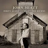 John Hiatt CD Dirty Jeans And Mudslide Hymns