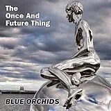 Blue Orchids LP (analog) The Once And Future Thing