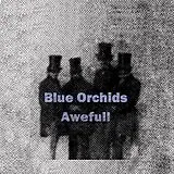 Blue Orchids LP (analog) Awefull