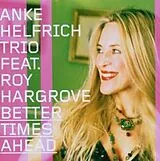 Anke Helfrich Trio CD Better Times Ahead