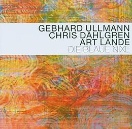 Gebhard Ullmann CD Die Blaue Nixe