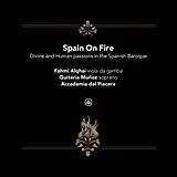 Accademia Del Piacere & Fahmi CD Spain On Fire - Divine And Human Passions In The S