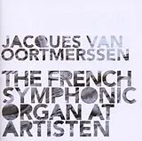 Jacques Van Oortmerssen CD The French Symphonic Organ At Artis