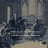 Ton Koopman CD Willst Du Dein Herz Mir Schenken