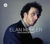 Elan Mehler CD Early Sunday Morning
