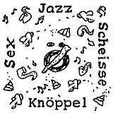 Knöppel Vinyl Sex Jazz Scheisse