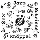 Knöppel CD Sex Jazz Scheisse