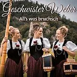 Geschwister Weber CD Alls Was Bruchsch