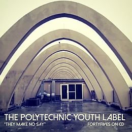 Various CD They Make No Say : A Polytechnic Youth Record