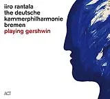 Iiro/Deutsche Kammerph Rantala CD Playing Gershwin