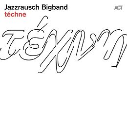 Jazzrausch Bigband CD Téchne