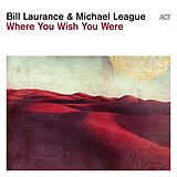 Bill/League,Michael Laurance CD Where You Wish You Were
