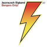 Jazzrausch Bigband CD Bangers Only!