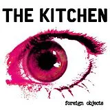The Kitchen Vinyl Foreign Objects