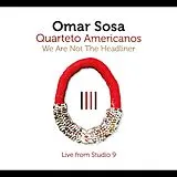 Omar Sosa CD We Are Not The Headliner