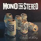 Mono In Stereo LP (analog) Can''t Stop The Bleeding