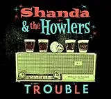 Shanda & The Howlers CD Trouble