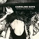 Caroline Says Vinyl No Fool Like An Old Fool