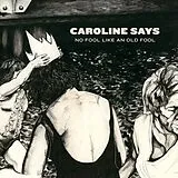 Caroline Says Vinyl No Fool Like An Old Fool (ltd. Colored Edition)