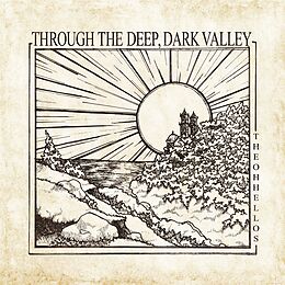 The Oh Hellos Vinyl Through The Deep, Dark Valley (ten Years Anniversa