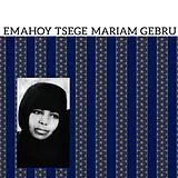 Emahoy Tsege Mariam Gebru CD Emahoy Tsege Mariam Gebru