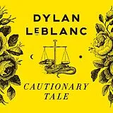Dylan Leblanc Vinyl Cautionary Tale (10th Anniversary Edition)