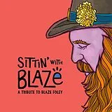 Various CD Sittin With Blaze,A Tribute To Blaze Foley