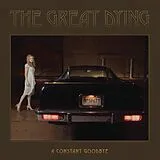 The Great Dying LP (analog) A Constant Goodbye