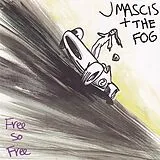 J + The Fog Mascis Vinyl Free So Free