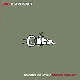 Bad Astronaut LP (analog) Houston - We Have A Drinking Problem