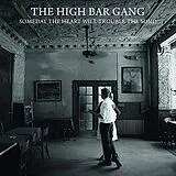 The High Bar Gang CD Someday The Heart Will Trouble The Mind